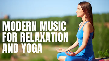 Modern Relaxing Music for Yoga and Relaxation. (Songs Of Eden)