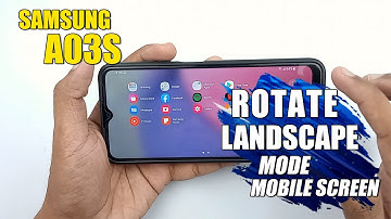 How To Rotate Landscape Mode On Mobile Screen - Samsung Galaxy A03s