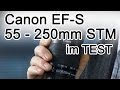 Canon EF-S 55 - 250mm STM im Test