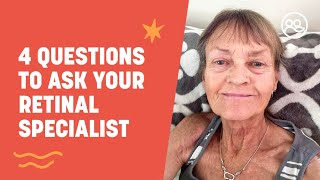 4 Questions To Ask Your Retinal Specialist