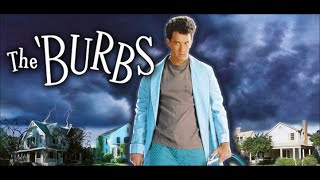 THE BURBS 35th ANNIVERSARY REVIEW