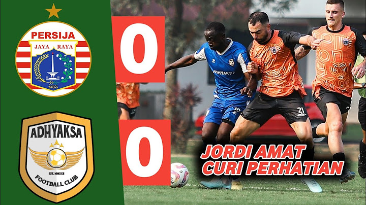 Highlight Persija Vs Adhyaksa FC 0-0 || AKSI JORDI AMAT JADI SOROTAN 😱 #persija 