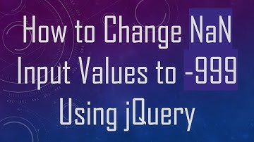 How to Change NaN Input Values to -999 Using jQuery