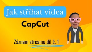 Jak stříhat video v CapCutu - záznam vysílání pro telefony