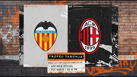 XLIX TROFEU TARONJA | VALENCIA CF-AC MILAN