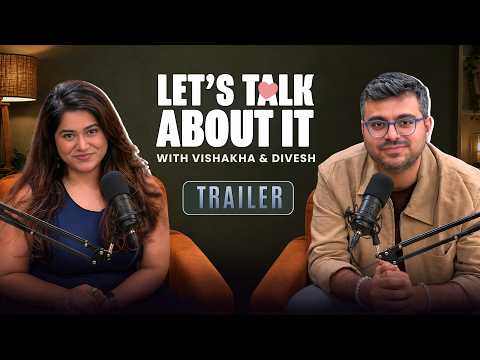Let’s Talk About it - Trailer | Vishakha & Divesh