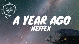 NEFFEX - A YEAR AGO [Lyrics]