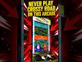 NEVER PLAY CROSSY ROAD ON THIS ARCADE
