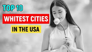 Top 10 Whitest Cities in the USA 🇺🇸 || Top List Show