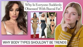 body trends are exhausting (buccal fat removal &amp; more) | Internet Analysis