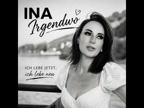Ich lebe jetzt, ich lebe neu  - Ina Irgendwo (Offizieles Video)