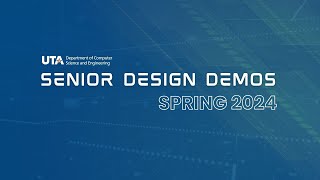 Senior Design Demos Spring 2024