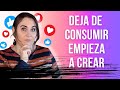 Ya has consumido suficiente, empieza a crear
