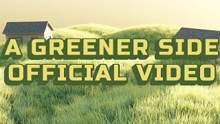 A Greener Side| Official Video