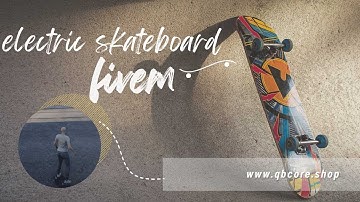 Electric skateboard fivem | Fivem Skateboard