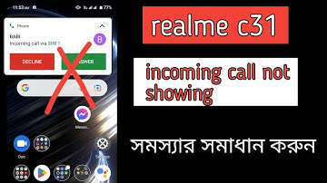 How to fix incoming call not showing on phone display realme c31
