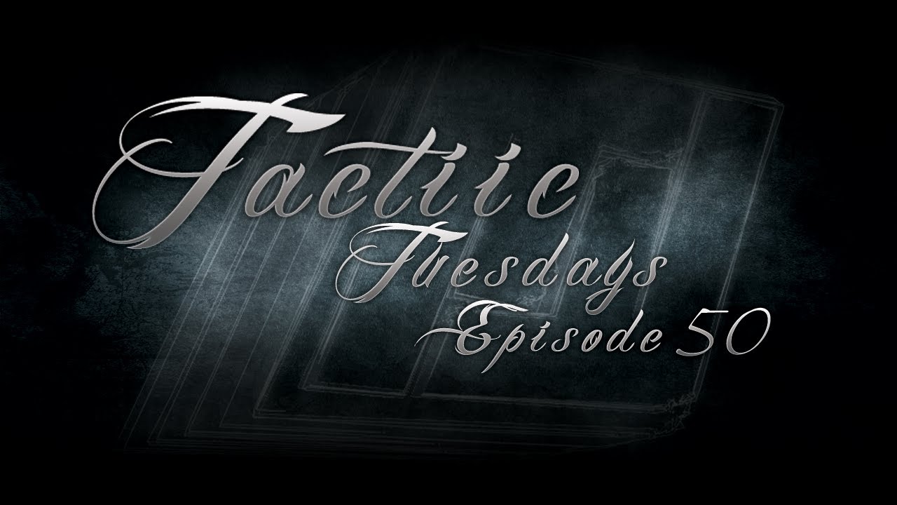 #50 (Best of TACTIIC Tuesday's)