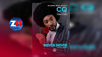 CQ Feat. Kekero & Drimz - Never Never [Audio] Zambian Music 2018