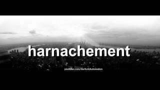 How to pronounce harnachement in French