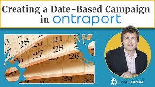 Creating a Date Based Ontraport Campaign