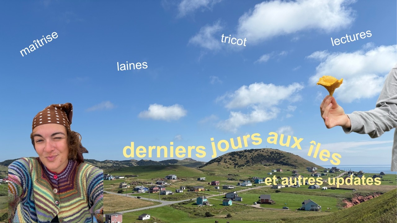 derniers jours aux îles et update de vie (!)