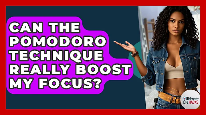 Can The Pomodoro Technique Really Boost My Focus? - Ultimate Life Hacks