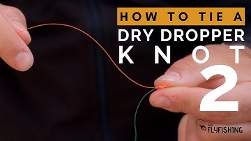 Fastest Way to Tie a Dry Dropper Knot for Euro Nymphing (Step By Step Guide)