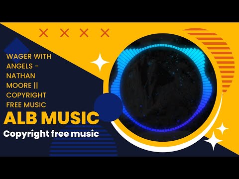 Wager With Angels Nathan Moore Copyright Free Music