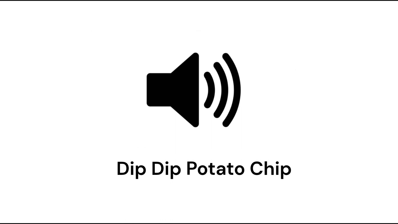 Dip Dip Potato Chip Ringtone