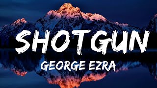 【30 Min】 George Ezra - Shotgun (Lyrics)  | Feel with Music