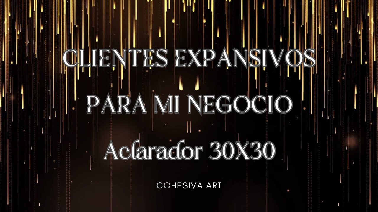 💎 CLIENTES EXPANSIVOS PARA MI NEGOCIO 💎 Aclarador 30x30 