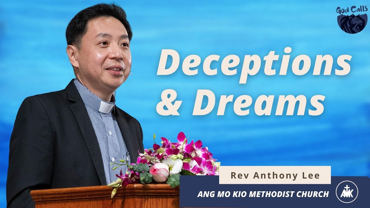 "Deceptions & Dreams" - Sermon on 3 Apr 2022 by Rev Anthony Lee