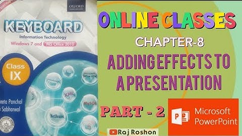 COMPUTER SCIENCE |SEBA| CLASS 9 |Ch-8 - ADDING EFFECTS TO A PRESENTATION | (Part -2)