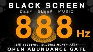 [Powerful & Effective] 888Hz 88Hz 8Hz Abundance Gate | Big Blessing, Acquire Money Fast