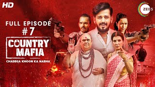 Ab Khelenge Badla | EP 7 | Country Mafia Webseries | Ravi Kishan | Soundarya S | Originals ZEE5