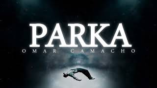 Omar Camacho, Rey Quinto - Parka Lyric Video
