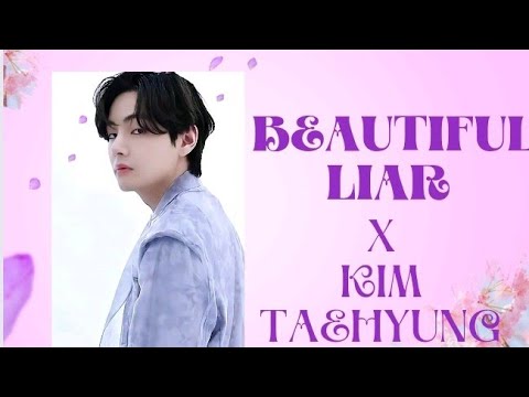 KIM TAEHYUNG (⁠˘⁠･⁠_⁠･⁠˘⁠) BEAUTIFUL LIAR [FMV]