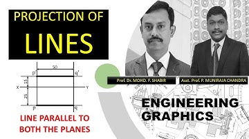 PROJECTION OF STRAIGHT LINES | LINES PARALLEL TO HP AND VP | GE8152 ENGINEERING GRAPHICS | F.SHABIR