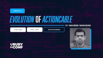 Evolution of ActionCable | Webinar #8 | RubyConf Pakistan