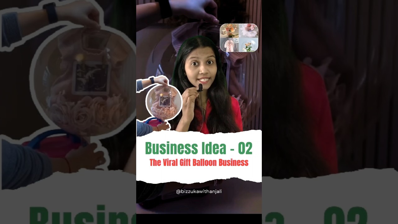 Business Idea - 02 { Viral Gift Balloon Business }  