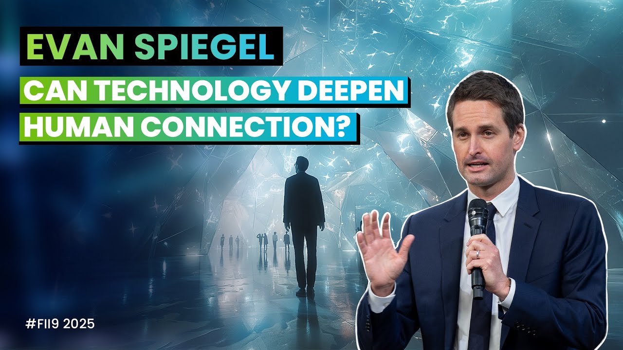 Могут ли технологии углубить человеческие связи? Эван Шпигель — FII9
