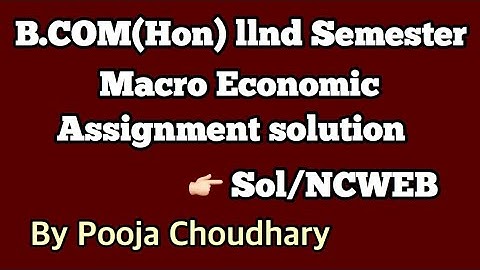 B.COM(Hon) II Semester macro economics assignment solution