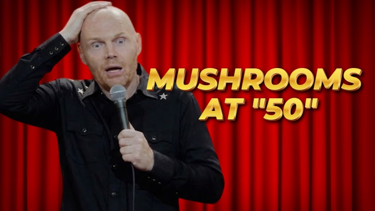 (Stand Up Comedy) Bill Burr: Why I Finally Did Mushrooms at 50 (Bad Idea)