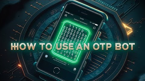 How to use a OTP Bot