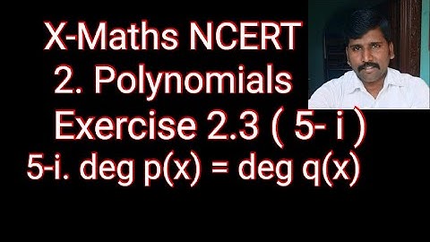 Class 10 Maths NCERT, Exercise 2.3(Q.no: 5-i), 2. Polynomials, give examples of polynomials p(x), g(