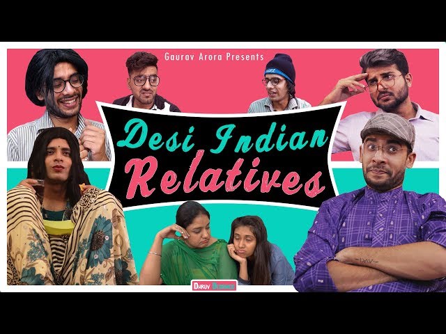 Types Of DESI Relative ||  GAURAV ARORA class=