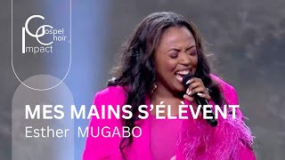 Quand je pense à ma vie (Ouvrage de tes mains) / Esther MUGABO & Impact Gospel Choir