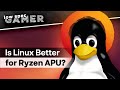 Is Linux a better Gaming OS for Ryzen APUs? (Native, Proton, dxvk and lutris)