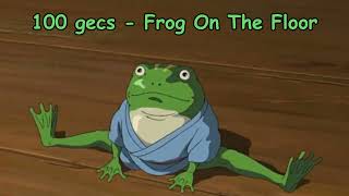 100 gecs - Frog On The Floor NIGHTCORE