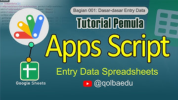 001 - Pengenalan Dasar Entry/Input Data dengan Goolge Apps Script